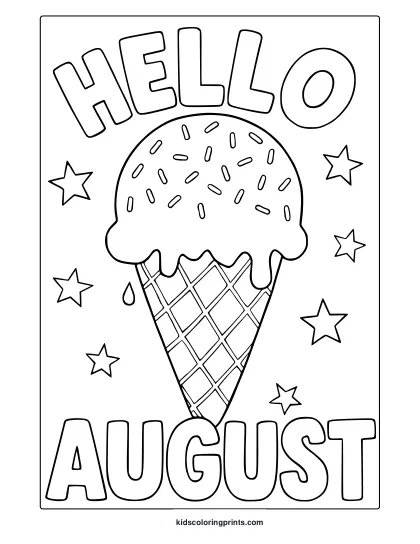 Coloring Page With Ice Cream Cone, Sprinkles, Stars, And Bold Hello August Text For Summer Coloring Fun.