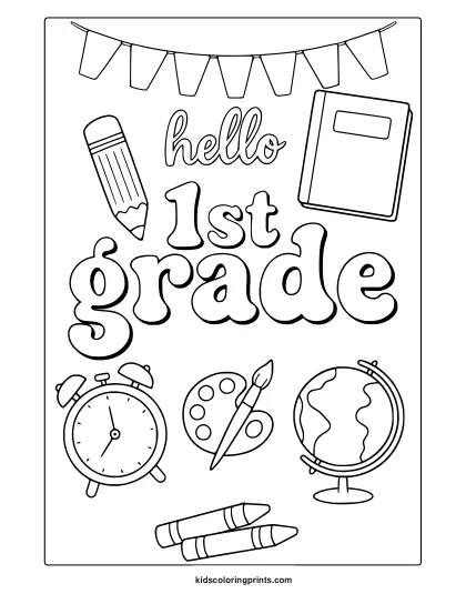 Coloring Page With “Hello 1St Grade” Text And Supplies Like Globe, Pencil, And Notebook.