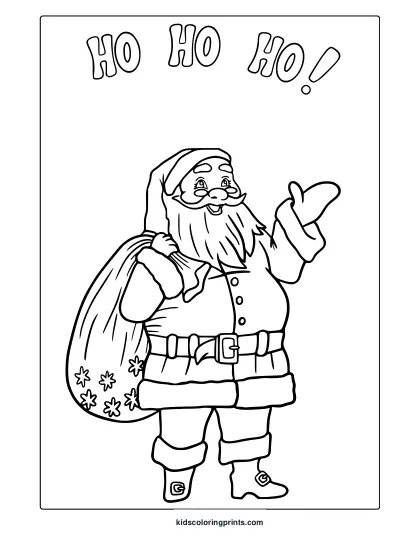 Santa Claus Coloring Page With Sack, Ho Ho Ho Text, And Classic Christmas Outfit.